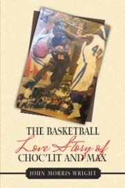 The Basketball Love Story of Choc'Lit and Max