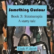 Something Curious Book 3: Stratucopia