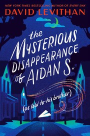 The Mysterious Disappearance of Aidan S. (as told to his brother) - Cover