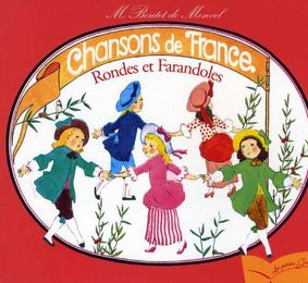 Rondes et Farandoles: Chansons de France pour les petits enfants