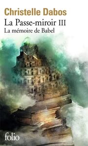 La Passe-miroir - La mémoire de Babel - Cover