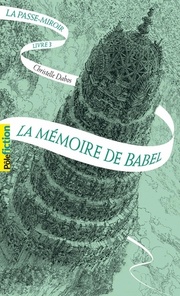 La Passe-miroir - La mémoire de Babel