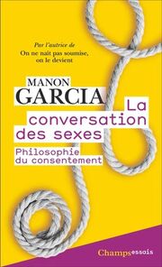 La conversation des sexes - Philosophie du consentement - Cover