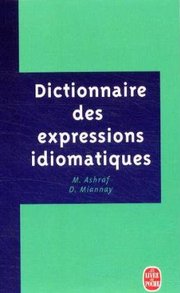 Dictionnaire des expressions idiomatiques francaises