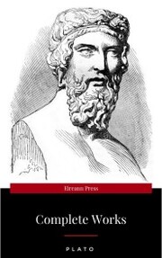 Plato: The Complete Works : From the greatest Greek philosopher, known for The Republic, Symposium, Apology, Phaedrus, Laws, Crito, Phaedo, Timaeus, Meno,... Protagoras, Statesman and Critias