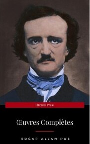 ¿uvres Complètes d'Edgar Allan Poe (Traduites par Charles Baudelaire) (Avec Annotations)