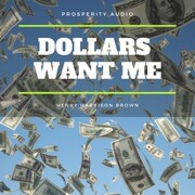 Dollars Want Me: The New Road To Opulence - Cover