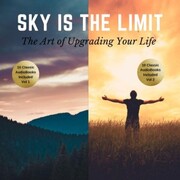 The Sky is the Limit Vol 1-2 (20 Classic Self-Help Books Collection)