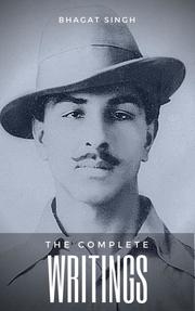 The Complete Writings of Bhagat Singh (Indian Masterpieces)