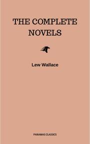 Lew Wallace: The Complete Novels
