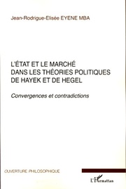 L'Etat et le marché dans les théories politiques de Hayek et de Hegel