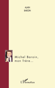 Michel Baroin, mon frère...