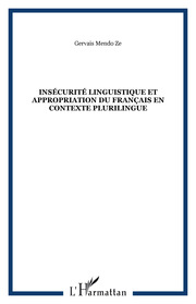 Insécurité linguistique et appropriation du français en contexte plurilingue