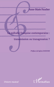 La mélodie française contemporaine : transmission ou transgression ?