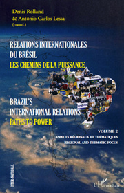 Relations internationales du Brésil, Les chemins de la Puissance (Volume II)