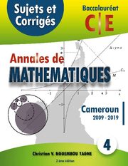 Annales de Mathématiques, Baccalauréat C et E, Cameroun, 2009 - 2019