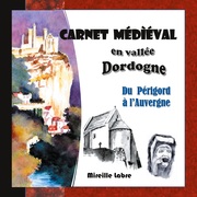 Carnet médiéval en vallée Dordogne