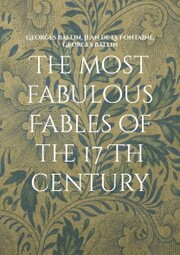 The most fabulous Fables of the 17 Th century - Cover
