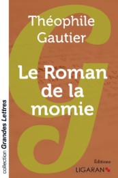 Le Roman de la momie (grands caractères)