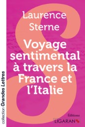 Voyage sentimental à travers la France et l'Italie (grands caractères)
