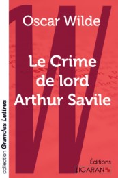 Le Crime de Lord Arthur Savile (grands caractères)