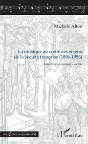 La musique au coeur des enjeux de la société française (1896-1956)