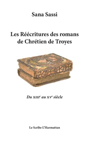 Les Réecritures des romans de Chrétien de Troyes