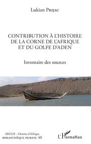 Contribution à l'histoire de la Corne de l'Afrique et du golfe d'Aden