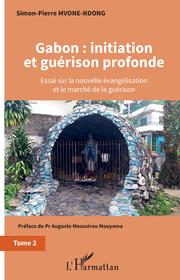 Gabon : initiation et guérison profonde Tome 2