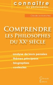 Comprendre les philosophes du XXe siècle (Deleuze, Foucault, Heidegger, Sartre)
