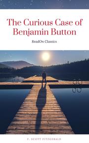 The Curious Case of Benjamin Button (ReadOn Classics)