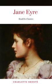 Charlotte Brontë: Jane Eyre (ReadOn Classics)