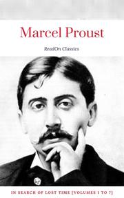 Marcel Proust: In Search of Lost Time [volumes 1 to 7] (ReadOn Classics) - Cover