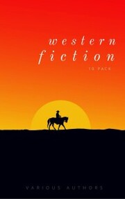 Western Fiction 10 Pack: 10 Full Length Classic Westerns - Cover