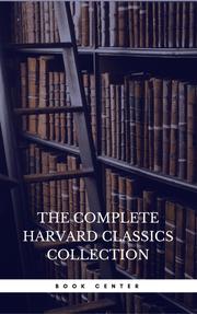 The Harvard Classics & Fiction Collection [180 Books] - Cover