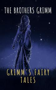 Grimm's Fairy Tales: Complete and Illustrated - Cover
