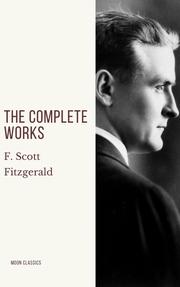 The Complete Works of F. Scott Fitzgerald