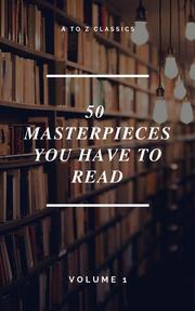 50 Masterpieces you have to read ( A to Z Classics) - Cover