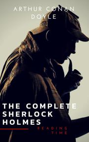 Sherlock Holmes: The Complete Collection (Illustrated)