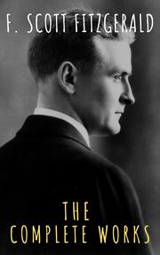 The Complete Works of F. Scott Fitzgerald