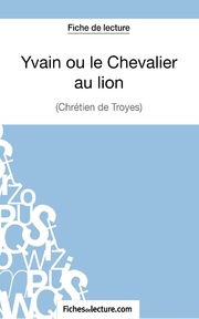 Yvain ou le Chevalier au lion de Chrétien de Troyes (Fiche de lecture)
