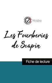 Les Fourberies de Scapin de Molière (fiche de lecture et analyse complète de l'oeuvre)
