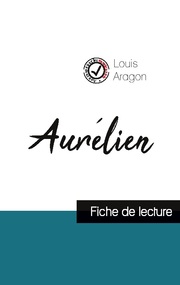 Aurélien de Louis Aragon (fiche de lecture et analyse complète de l'oeuvre)