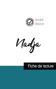 Nadja de André Breton (fiche de lecture et analyse complète de l'oeuvre)