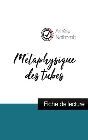 Métaphysique des tubes de Amélie Nothomb (fiche de lecture et analyse complète de l'oeuvre)