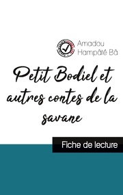 Petit Bodiel et autres contes de la savane de Amadou Hampâté Bâ (fiche de lecture et analyse complète de l'oeuvre)