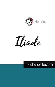 Iliade de Homère (fiche de lecture et analyse complète de l'oeuvre)