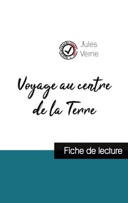 Voyage au centre de la Terre de Jules Verne (fiche de lecture et analyse complète de l'oeuvre)