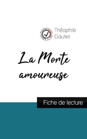La Morte amoureuse de Théophile Gautier (fiche de lecture et analyse complète de l'oeuvre)