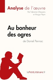 Au bonheur des ogres de Daniel Pennac (Analyse de l'oeuvre)